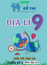 Tổng hợp 14 Đề thi Địa lí 9 sách Chân Trời Sáng Tạo cuối Kì 1 (Kèm đáp án)